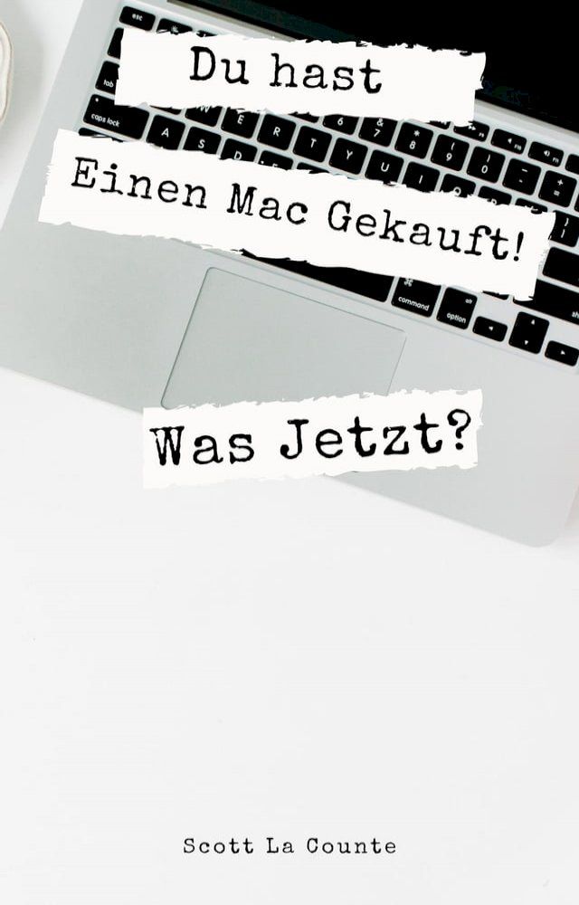  Du hast Einen Mac Gekauft! Was Jetzt?(Kobo/電子書)