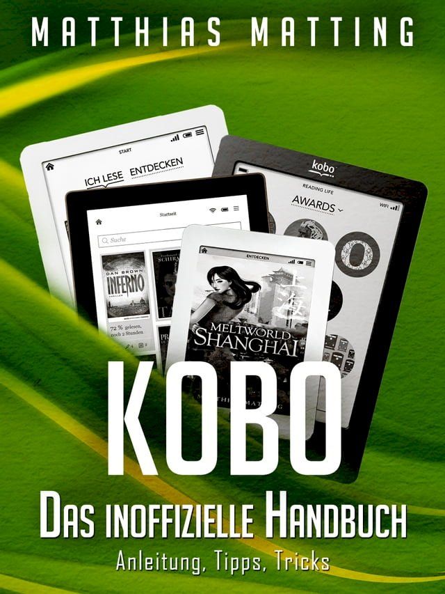  Kobo. Das inoffizielle Handbuch. Anleitung, Tipps, Tricks(Kobo/電子書)