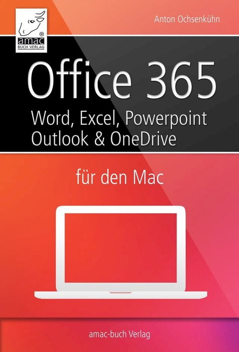 Office 365 für den Mac - Microsoft Word, Excel, Powerpoint und Outlook(Kobo/電子書)