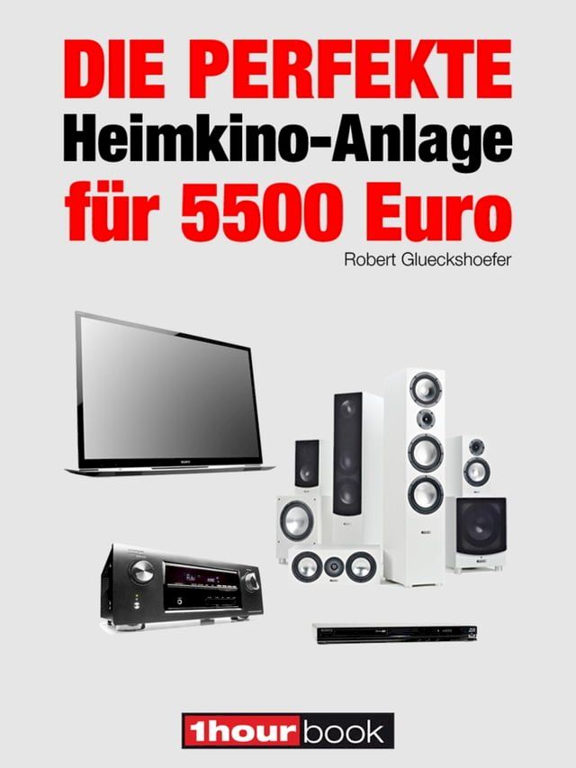  Die perfekte Heimkino-Anlage für 5500 Euro(Kobo/電子書)