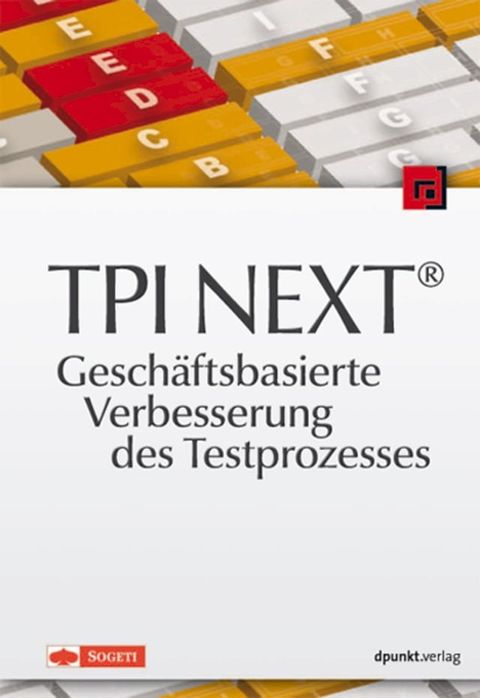 TPI NEXT - Gesch&auml;ftsbasierte Verbesserung des Testprozesses(Kobo/電子書)