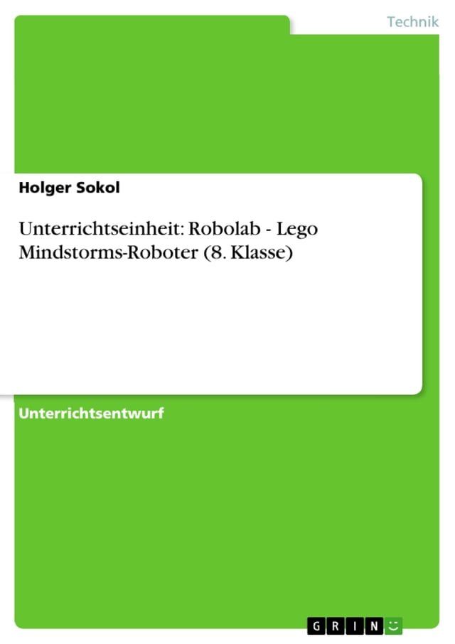  Unterrichtseinheit: Robolab - Lego Mindstorms-Roboter (8. Klasse)(Kobo/電子書)