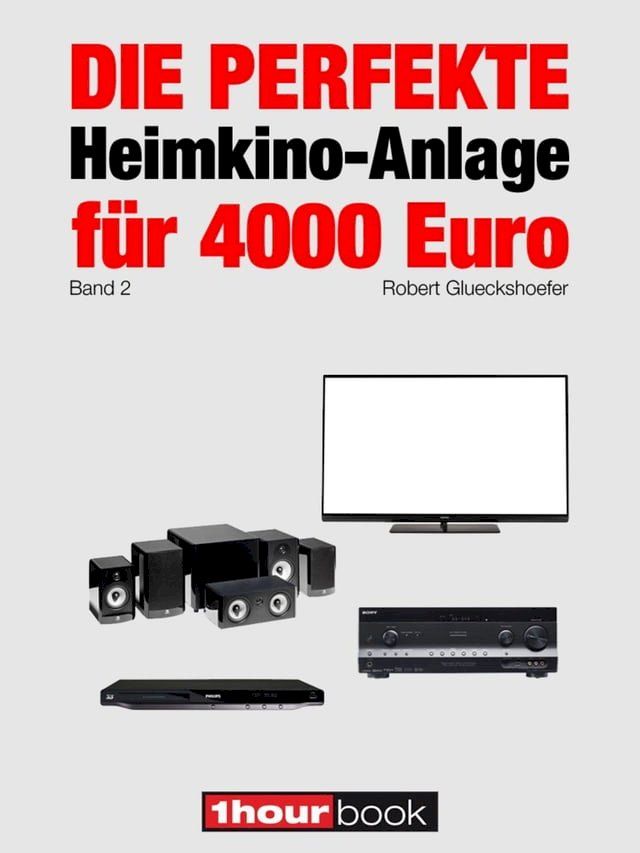  Die perfekte Heimkino-Anlage für 4000 Euro (Band 2)(Kobo/電子書)