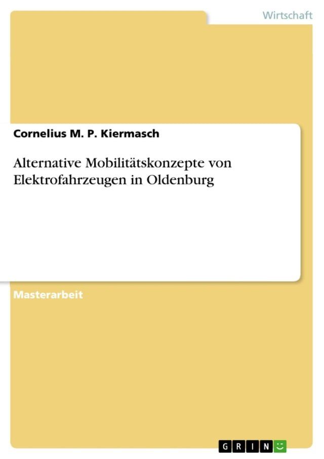  Alternative Mobilitätskonzepte von Elektrofahrzeugen in Oldenburg(Kobo/電子書)