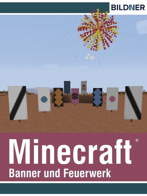 Rezepte f&uuml;r Banner und Feuerwerk in Minecraft(Kobo/電子書)