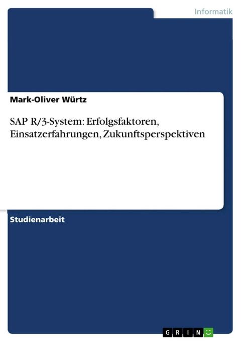 SAP R/3-System: Erfolgsfaktoren, Einsatzerfahrungen, Zukunftsperspektiven(Kobo/電子書)