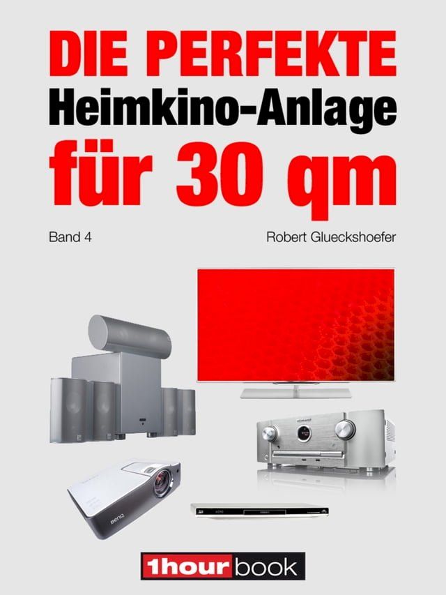  Die perfekte Heimkino-Anlage für 30 qm (Band 4)(Kobo/電子書)