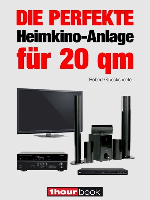 Die perfekte Heimkino-Anlage für 20 qm(Kobo/電子書)