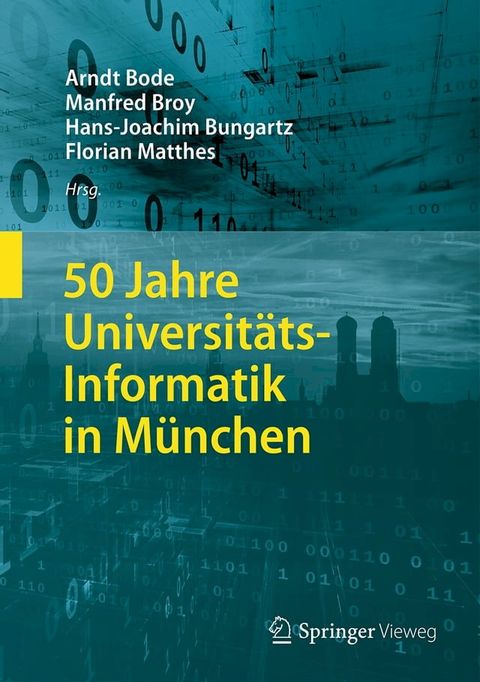 50 Jahre Universit&auml;ts-Informatik in M&uuml;nchen(Kobo/電子書)