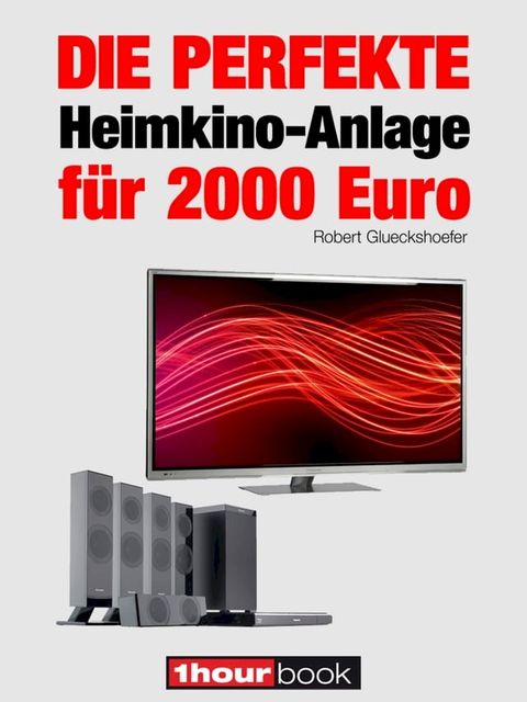 Die perfekte Heimkino-Anlage für 2000 Euro(Kobo/電子書)