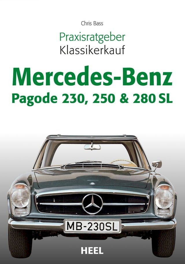  Praxisratgeber Klassikerkauf Mercedes-Benz Pagode 230, 250 & 280 SL(Kobo/電子書)