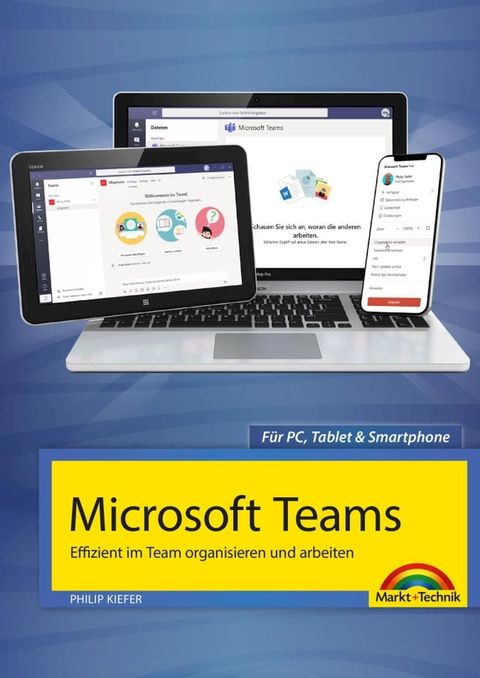 Microsoft Teams - Effizient im Team organisieren und arbeiten - komplett in Farbe(Kobo/電子書)