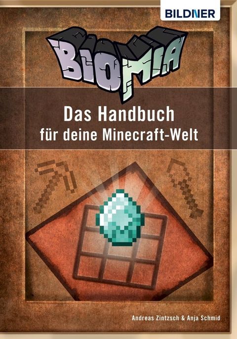 BIOMIA - Das Handbuch f&uuml;r deine Minecraft Welt(Kobo/電子書)