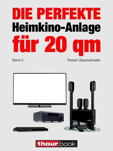 Die perfekte Heimkino-Anlage für 20 qm (Band 3)(Kobo/電子書)