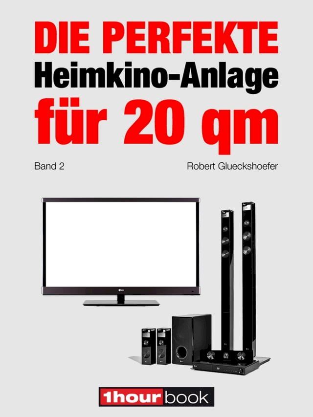  Die perfekte Heimkino-Anlage für 20 qm (Band 2)(Kobo/電子書)