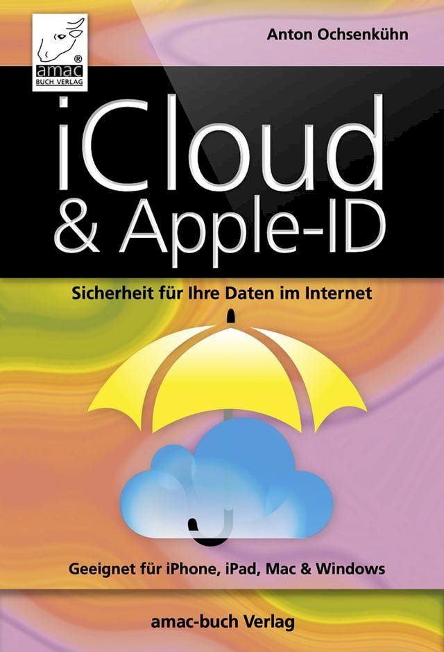  iCloud & Apple-ID - Sicherheit f&uuml;r Ihre Daten im Internet(Kobo/電子書)