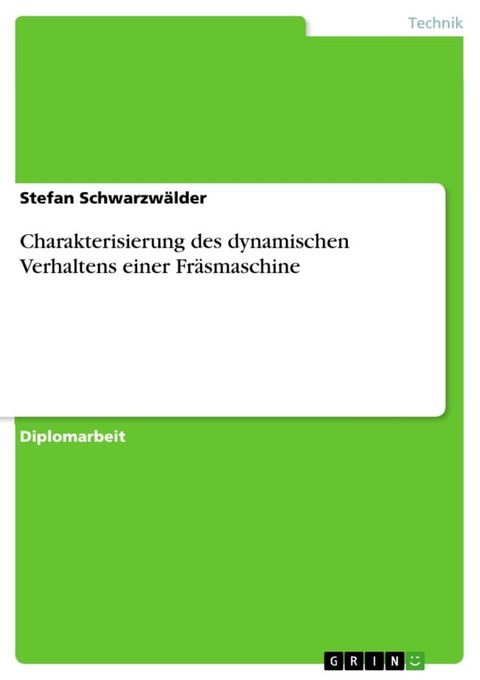 Charakterisierung des dynamischen Verhaltens einer Fr&auml;smaschine(Kobo/電子書)