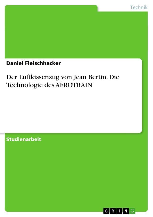  Der Luftkissenzug von Jean Bertin. Die Technologie des AÈROTRAIN(Kobo/電子書)