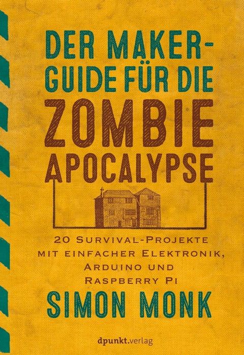 Der Maker-Guide f&uuml;r die Zombie-Apokalypse(Kobo/電子書)