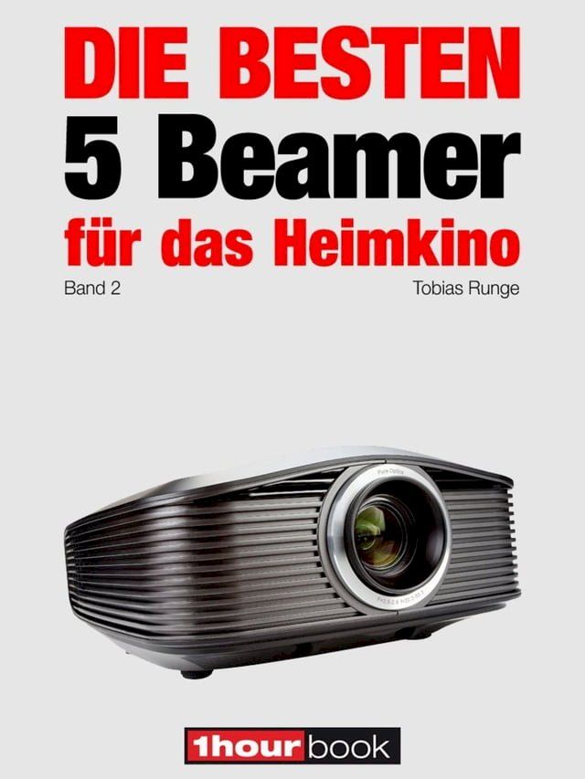  Die besten 5 Beamer für das Heimkino (Band 2)(Kobo/電子書)