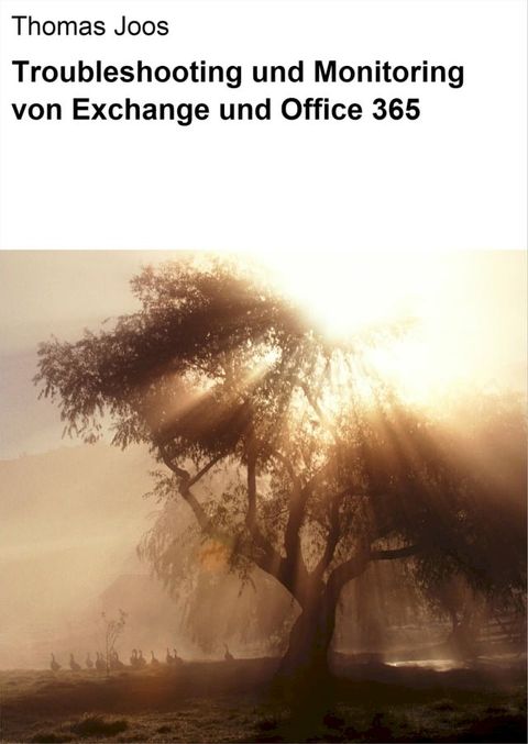 Troubleshooting und Monitoring von Exchange und Office 365(Kobo/電子書)