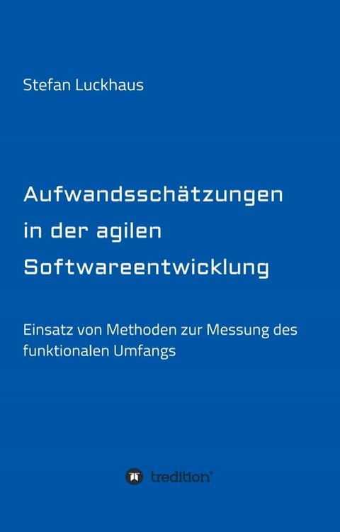 Aufwandssch&auml;tzungen in der agilen Softwareentwicklung(Kobo/電子書)