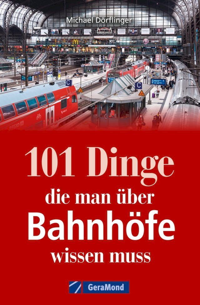  101 Dinge, die man über Bahnhöfe wissen muss(Kobo/電子書)