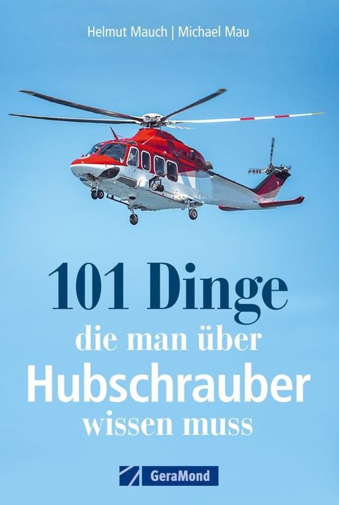 101 Dinge, die man über Hubschrauber wissen muss(Kobo/電子書)