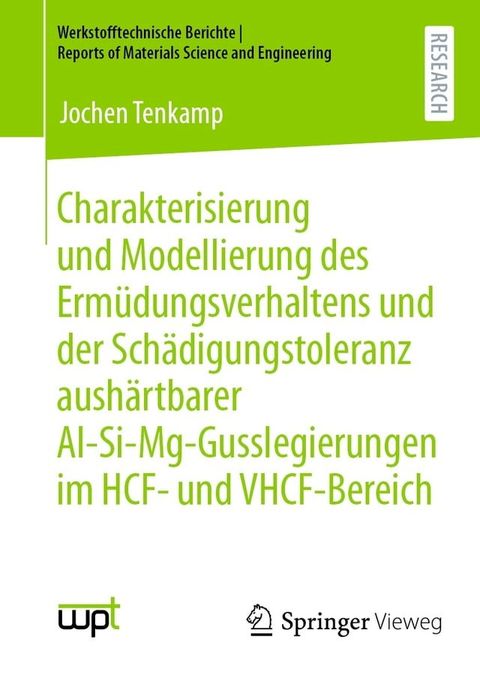 Charakterisierung und Modellierung des Ermüdungsverhaltens und der Schädigungstoleranz aushärtbarer Al-Si-Mg-Gusslegierungen im HCF- und VHCF-Bereich(Kobo/電子書)