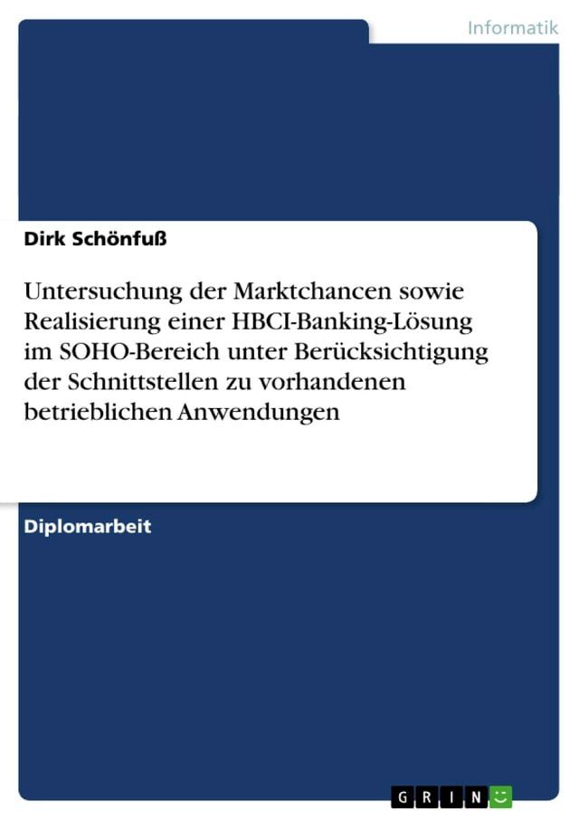  Untersuchung der Marktchancen sowie Realisierung einer HBCI-Banking-Lösung im SOHO-Bereich unter Berücksichtigung der Schnittstellen zu vorhandenen betrieblichen Anwendungen(Kobo/電子書)