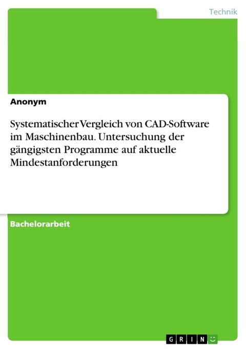 Systematischer Vergleich von CAD-Software im Maschinenbau. Untersuchung der g&auml;ngigsten Programme auf aktuelle Mindestanforderungen(Kobo/電子書)