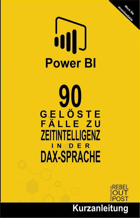 90 Gel&ouml;ste F&auml;lle zu Zeitintelligenz in der DAX-Sprache(Kobo/電子書)