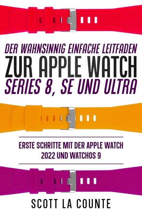 Der Wahnsinnig Einfache Leitfaden Zur Apple Watch Series 8, Se Und Ultra: Erste Schritte Mit Der App