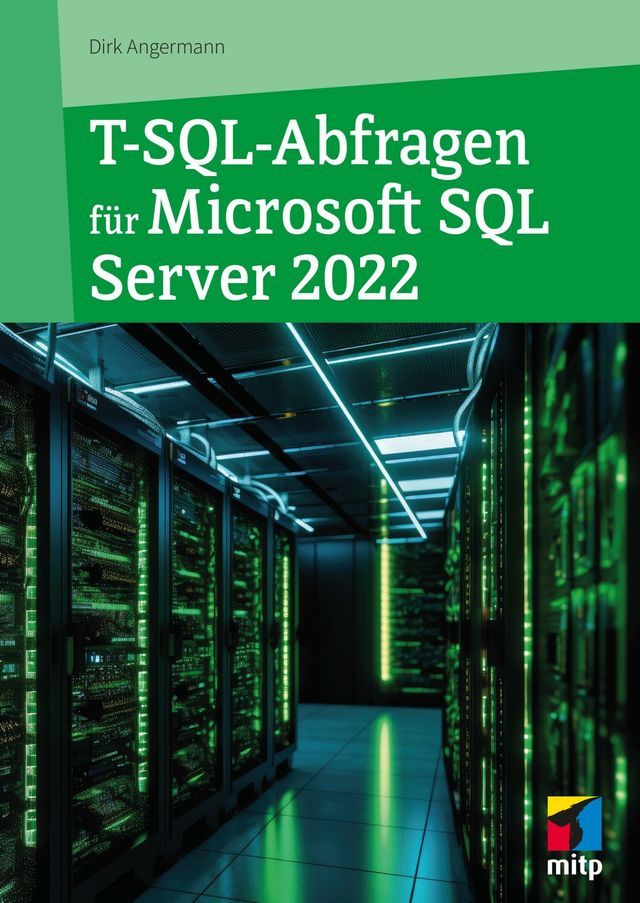  T-SQL-Abfragen f&uuml;r Microsoft SQL-Server 2022(Kobo/電子書)