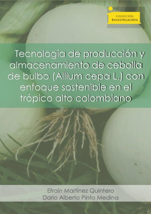  Tecnología de producción y almacenamiento de cebolla de bulbo (Allium cepa L.)(Kobo/電子書)