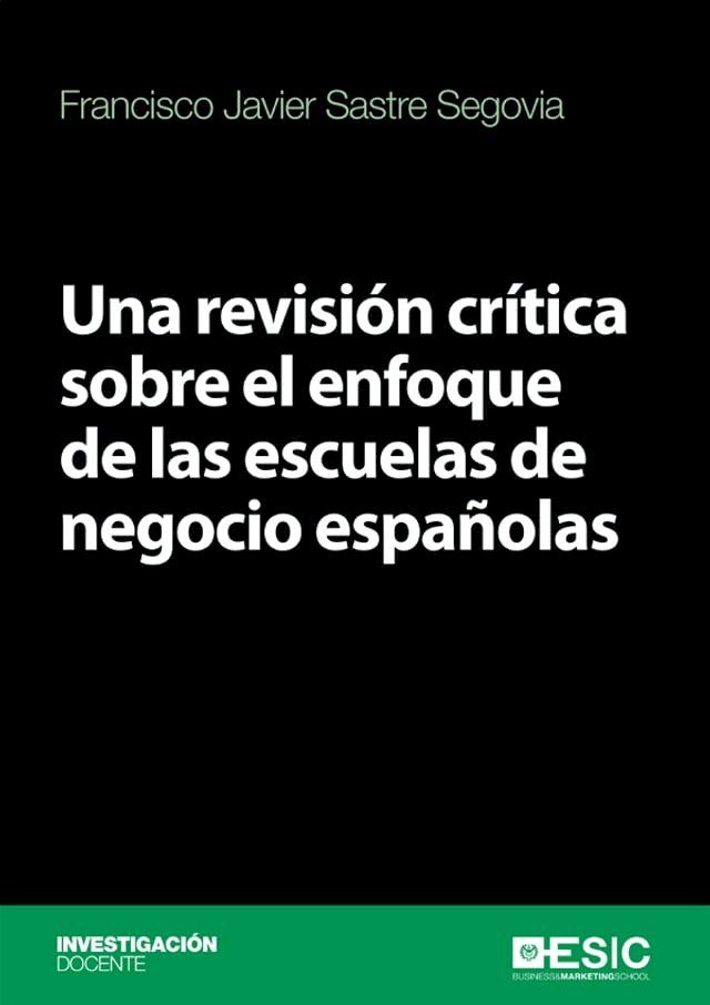  Una revisión crítica sobre el enfoque de las escuelas de negocio españolas(Kobo/電子書)