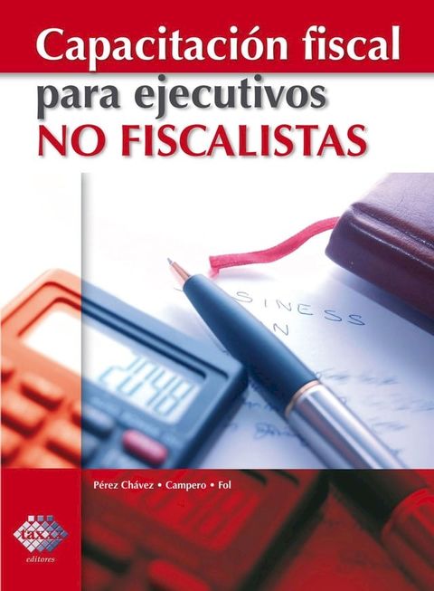 Capacitaci&oacute;n fiscal para ejecutivos no fiscalistas 2018(Kobo/電子書)