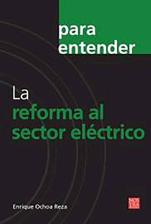 La reforma al sector el&eacute;ctrico(Kobo/電子書)