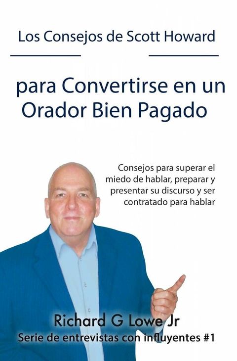 Los Consejos de Scott Howard para Convertirse en un Orador Bien Pagado(Kobo/電子書)