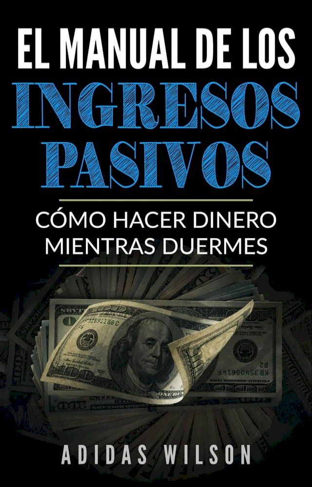  El Manual de los Ingresos Pasivos(Kobo/電子書)