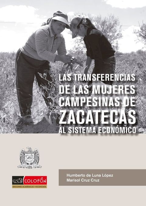 Las transferencias de las mujeres campesinas de Zacatecas al sistema econ&oacute;mico(Kobo/電子書)