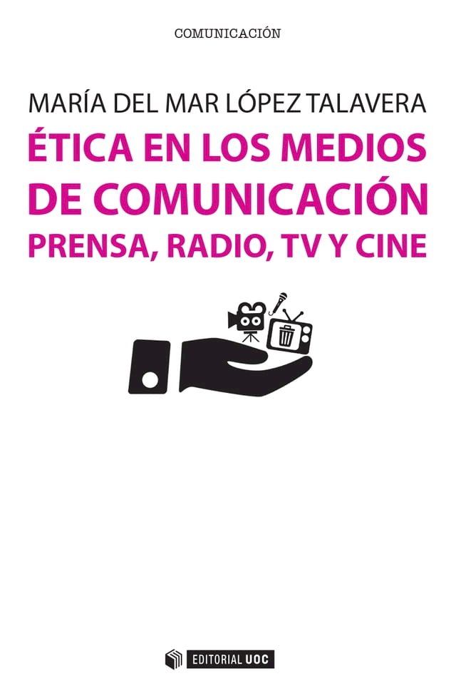  Ética en los medios de comunicación. Prensa, radio, TV y cine(Kobo/電子書)