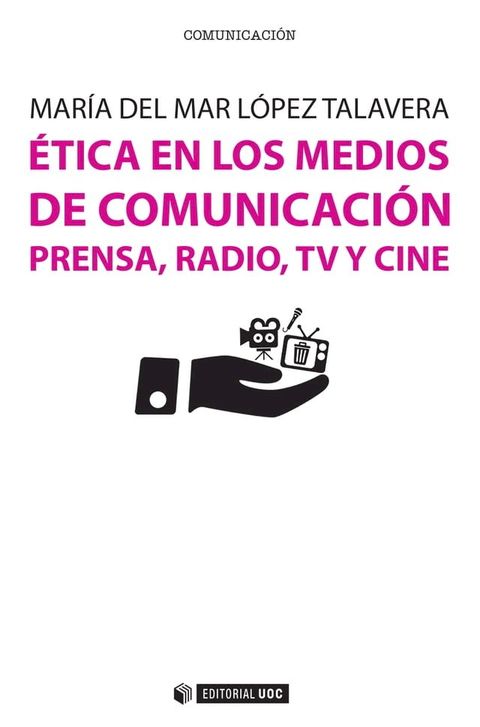 Ética en los medios de comunicación. Prensa, radio, TV y cine(Kobo/電子書)