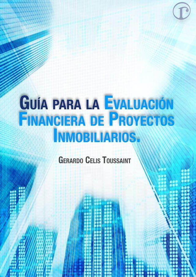  Guía para la Evaluación Financiera de Proyectos Inmobiliarios(Kobo/電子書)