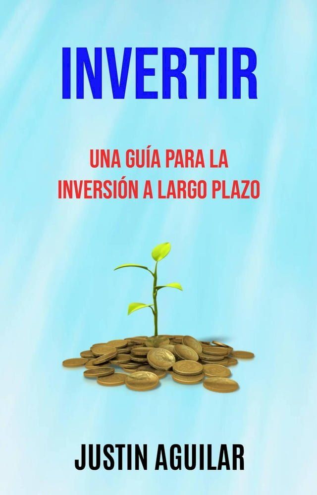  Invertir : Una Guía Para La Inversión A Largo Plazo(Kobo/電子書)