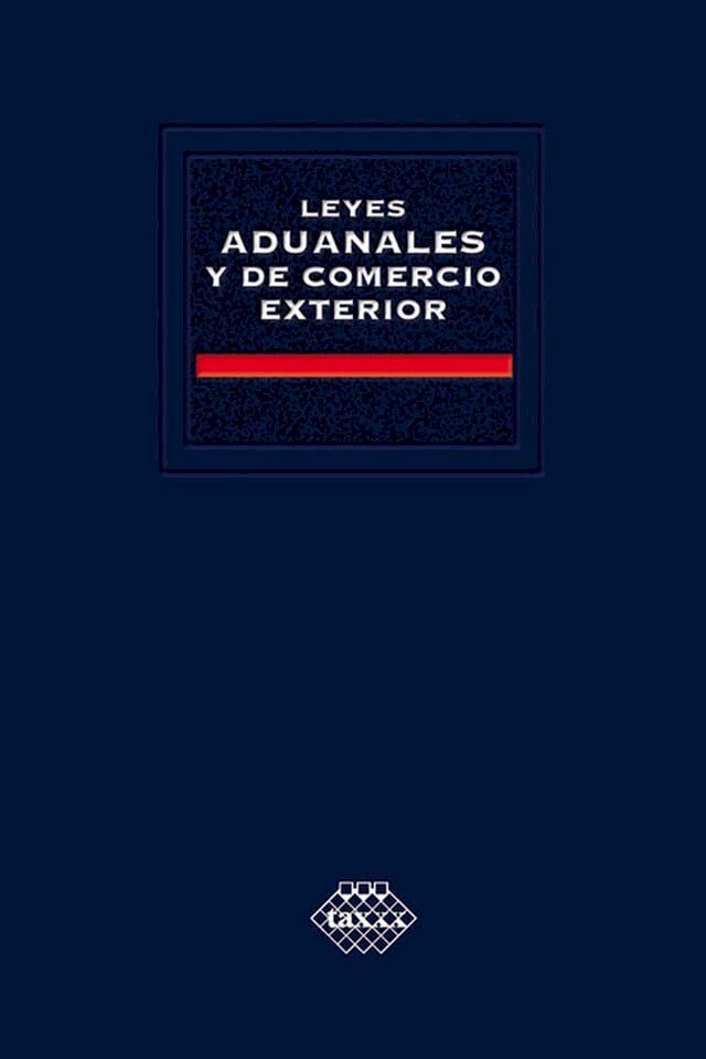  Leyes Aduanales y de Comercio Exterior. Académica 2018(Kobo/電子書)