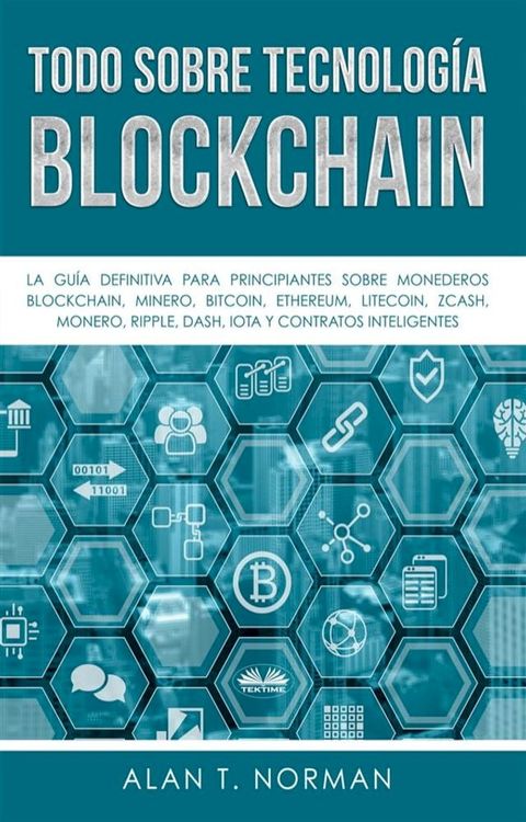 Todo Sobre Tecnolog&iacute;a Blockchain(Kobo/電子書)