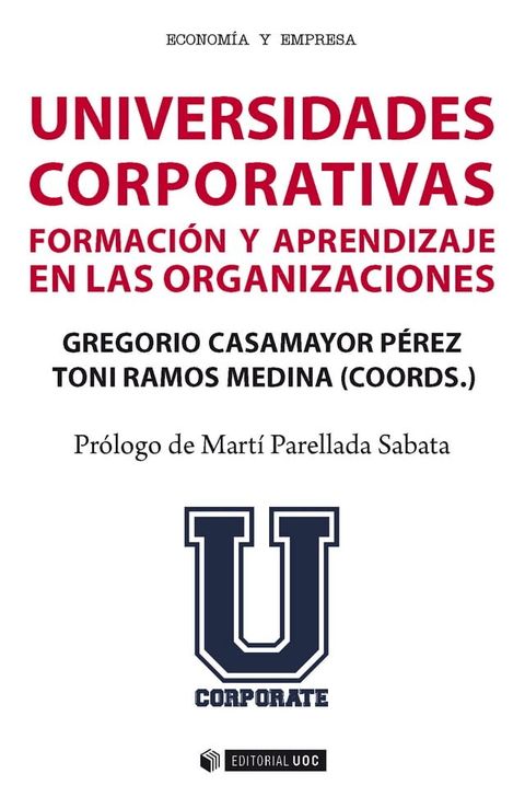 Universidades Corporativas. Formaci&oacute;n y aprendizaje en las organizaciones(Kobo/電子書)