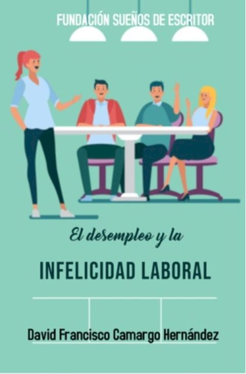 El Desempleo Y La Infelicidad Laboral(Kobo/電子書)