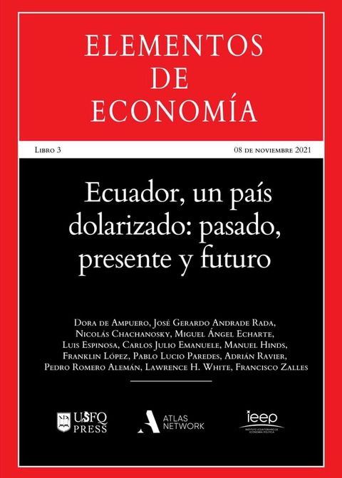 Ecuador, un pa&iacute;s dolarizado: pasado, presente y futuro(Kobo/電子書)